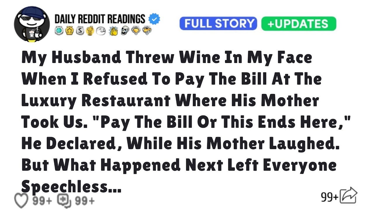 My Husband Threw Wine In My Face When I Refused To Pay The Bill At The Luxury Restaurant Where ...