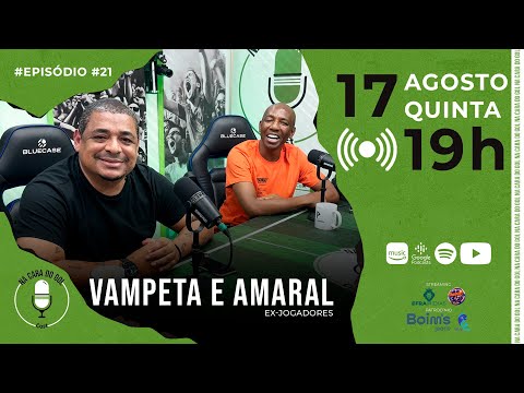 VAMPETA E AMARAL - Na Cara do Gol #episódio021