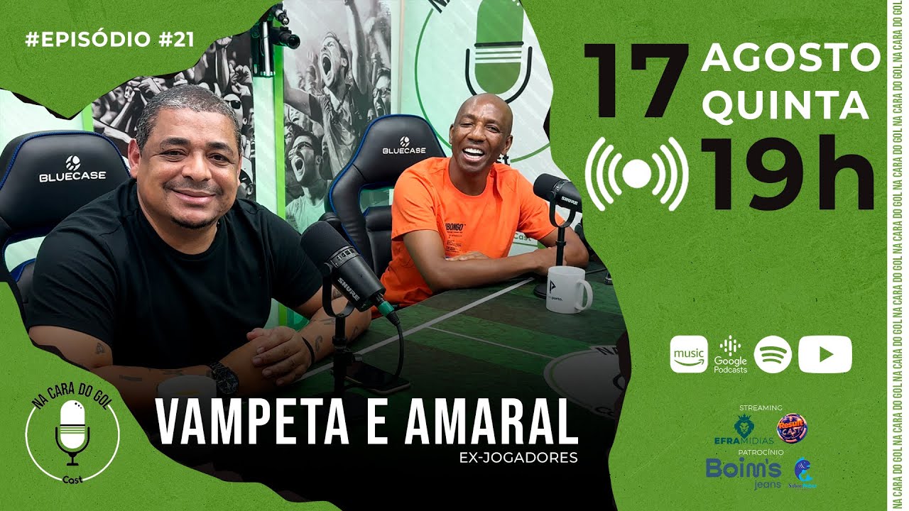 VAMPETA E AMARAL - Na Cara do Gol #episódio021