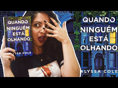 NADA É O QUE PARECE NESSE LIVRO: QUANDO NINGUÉM ESTÁ OLHANDO, DE ALYSSA COLE