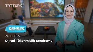 Dijital Tükenmişlik Sendromu | Rehber - 24.11.2025