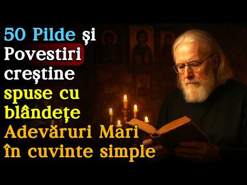 🔴 50 Pilde și Povestiri Creștine spuse cu Blândețe | Adevăruri Mari în Cuvinte Simple