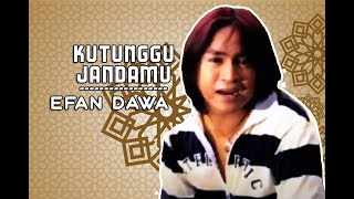Download lagu EFAN DAWA - Kutunggu Jandamu | ORIGINAL VOCAL mp3 Download lagu EFAN DAWA - Kutunggu Jandamu | ORIGINAL VOCAL mp3