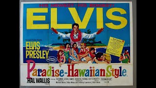ELVIS PRESLEY - Paradise, Hawaiian Style. 4K..ORIGINAL SOUNDTRACK - PARADISE, HAWAIIAN STYLE