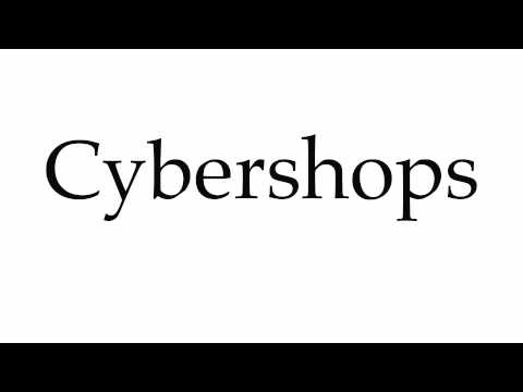 How to Pronounce Cybershops