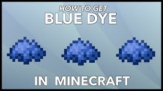 Minecraft Blue Dye: How To Get Blue Dye In Minecraft?