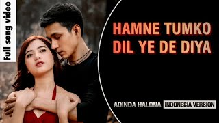 Download lagu Hamne Tumko Dil Ye De Deya | Indonesian version | parodi india | Adinda halona official | ahyar mp3