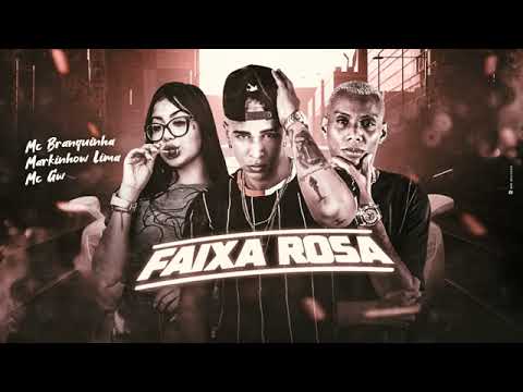 MARKINHOW LIMA feat MC BRANQUINHA E MC GW - FAIXA ROSA ( JG DIVULGAÇÕES CONT: 986496377 )