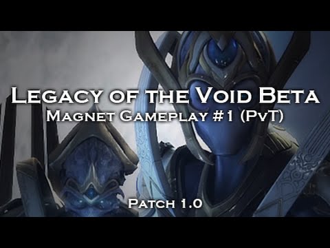 Legacy of the Void Beta: Magnet Gameplay #1 (PvT)