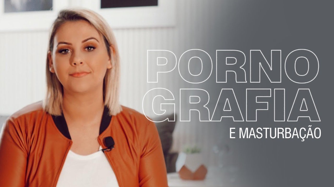 COMO SE LIVRAR DA PORNOGRAFIA E MASTURBAÇÃO
