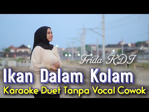 Ikan Dalam Kolam karaoke Duet Tanpa Vocal Cowok || Voc Cover Frida KDI