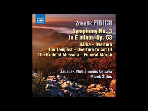 Zdeněk Fibich : Šárka, Overture to the opera Op. 51 (1896-97)