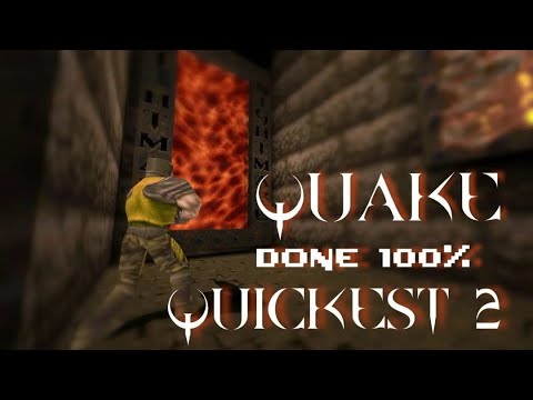 Quake done Quick - Quake done 100% Quickest 2