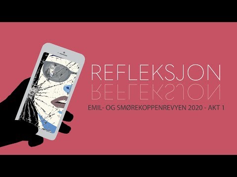 EMIL- og Smørekoppenrevyen Refleksjon! Akt 1