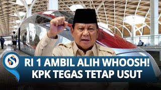 Ogah Drama! Prabowo Ambil Alih Tanggung Jawab Whoosh tapi KPK Tegaskan Penyelidikan Tetap Jalan