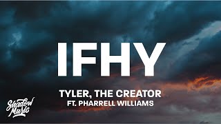 Tyler, The Creator - IFHY ft. Pharrell Williams (Lyrics)