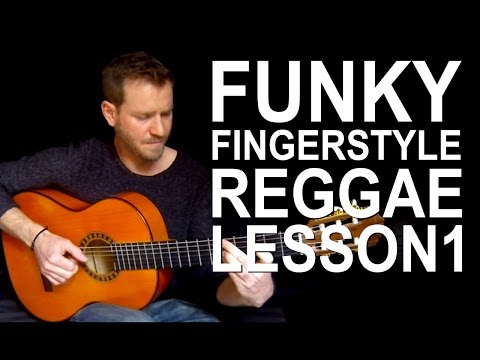 How to play Funky Fingerstyle Reggae. Lesson 1