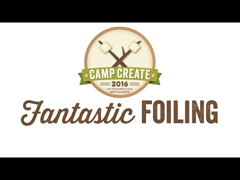 MFT Camp Create 2 - Fantastic Foiling