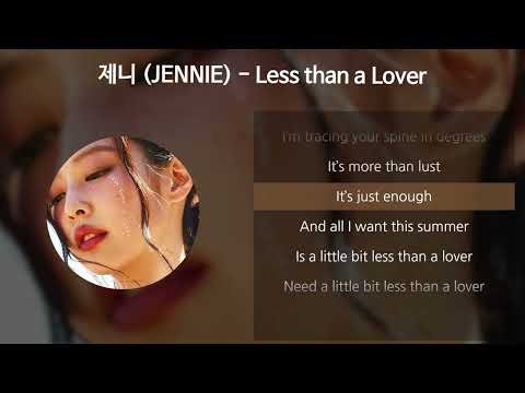 제니 (JENNIE) - Less than a Lover [가사/Lyrics]
