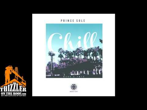 Prince Sole ft. Mann, YMTK - Chill [Prod. By Dreem Teem] [Thizzler.com]