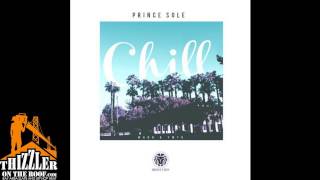 Prince Sole ft. Mann, YMTK - Chill [Prod. By Dreem Teem] [Thizzler.com]