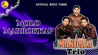 Download lagu Mandala Trio - Molo Marrokkap mp3 Download lagu Mandala Trio - Molo Marrokkap mp3
