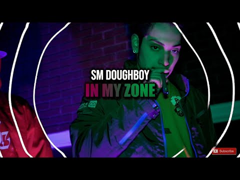 SM DOUGHBOY - IN MY ZONE