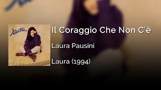 Laura Pausini - Il Coraggio Che Non C'è | Letra Italiano - Español