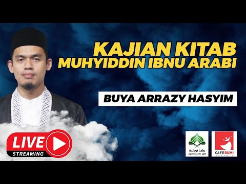 🔴[LIVE DELAY] KAJIAN KITAB MUHYIDDIN IBNU ARABI - BUYA DR. ARRAZY HASYIM, MA