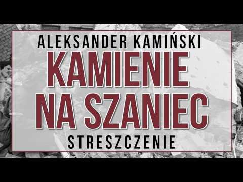 Kamienie na szaniec - streszczenie