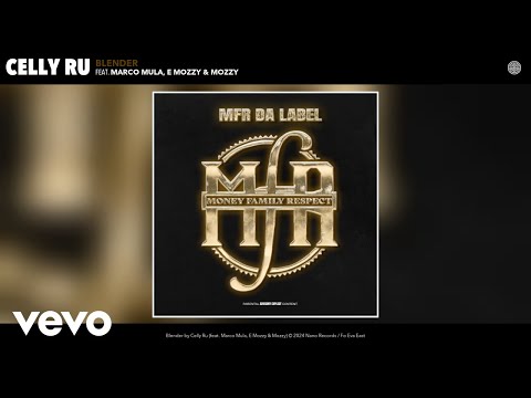 Celly Ru - Blender (Official Audio) ft. Marco Mula, E Mozzy, Mozzy