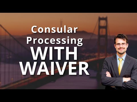 Consular Processing with Waiver