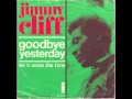 Jimmy Cliff - Goodbye Yesterday