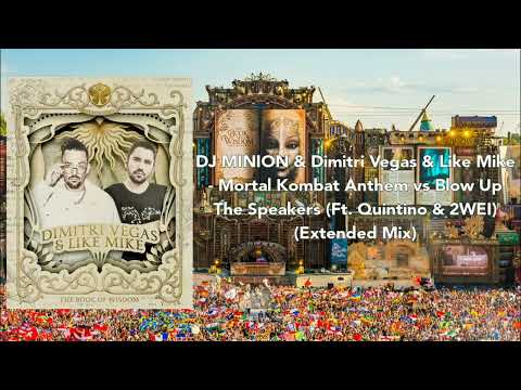 DJ MINION & Dimitri Vegas & Like Mike - Mortal Kombat Anthem vs Blow Up The Speakers (Ft. Quintino)