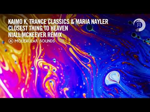 Kaimo K, Trance Classics & Maria Nayler - Closest Thing To Heaven (Niall McKeever Remix) Extended