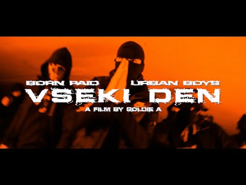 BORN PAID x UB7 - VSEKI DEN (Official Video) Prod. by Nxless