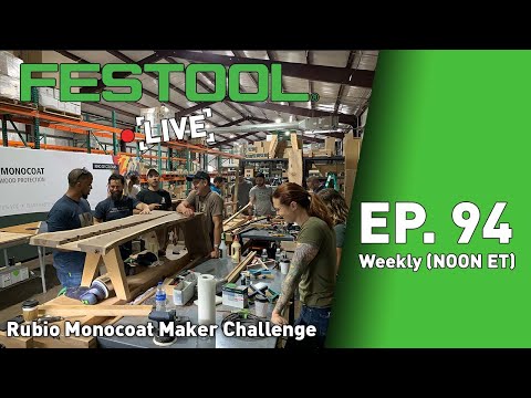 Festool Live Episode 94 - Rubio Monocoat Maker Challenge