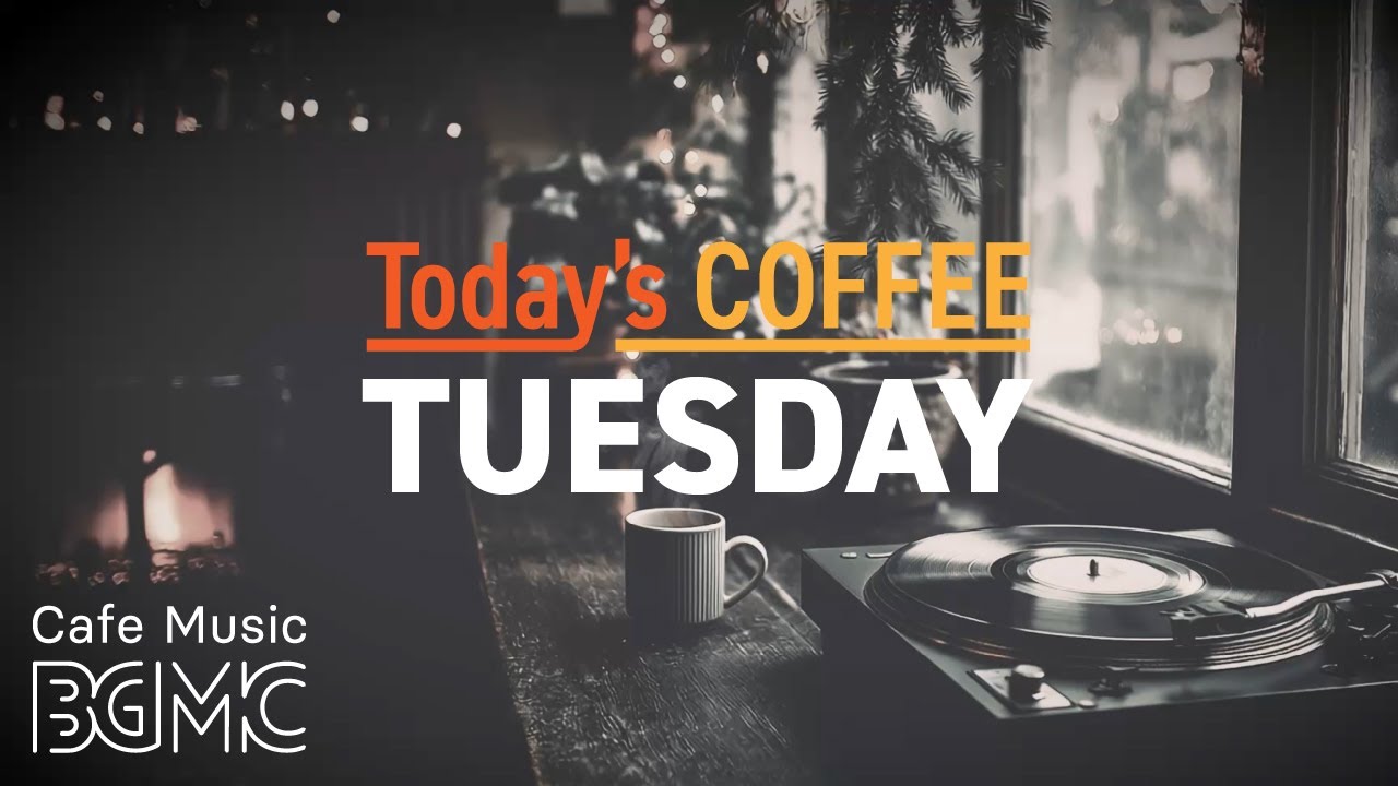 TUESDAY COFFEE: 4K Focus-Boost Cafe Jazz ☕ Smooth Piano & Guitar Background Music for Study & Work