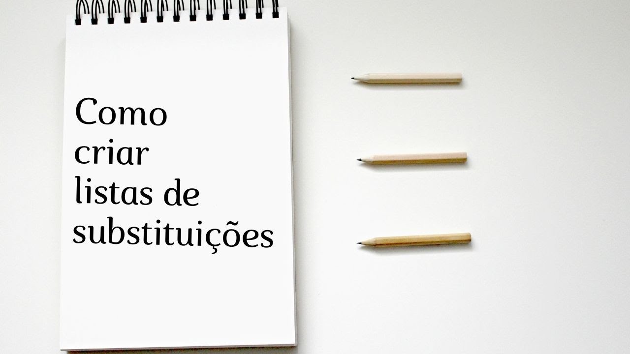 Aula 6 Criando Listas De Substituições