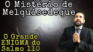 Melquisedeque: A Chave Para Desvendar o Salmo 110 - Segredos Antigos Revelados Para Você Hoje