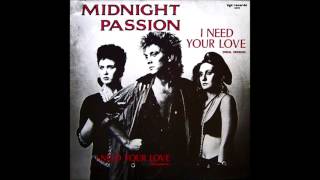 Midnight Passion _ I Need Your Love (7" Version) (1985)