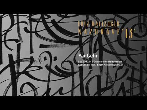 Ediz Hafızoğlu ''Nazdrave'' 13 feat. Ece Ünsal, Engin Arslan - Yar Gelir