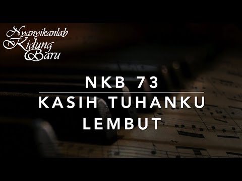 NKB 73 Kasih Tuhanku Lembut (Teed’re Liefde van den Heer!) - Nyanyikanlah Kidung Baru