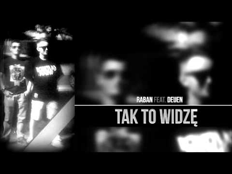 RABAN feat. DEUEN - TAK TO WIDZĘ