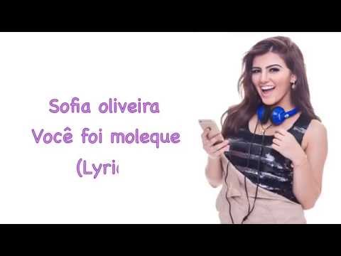 Sofia oliveira - Você Foi Moleque (Lyrics)