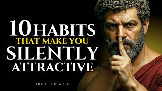 How To Be SILENTLY Attractive - 10 Socially Attractive Habits | Stoicism