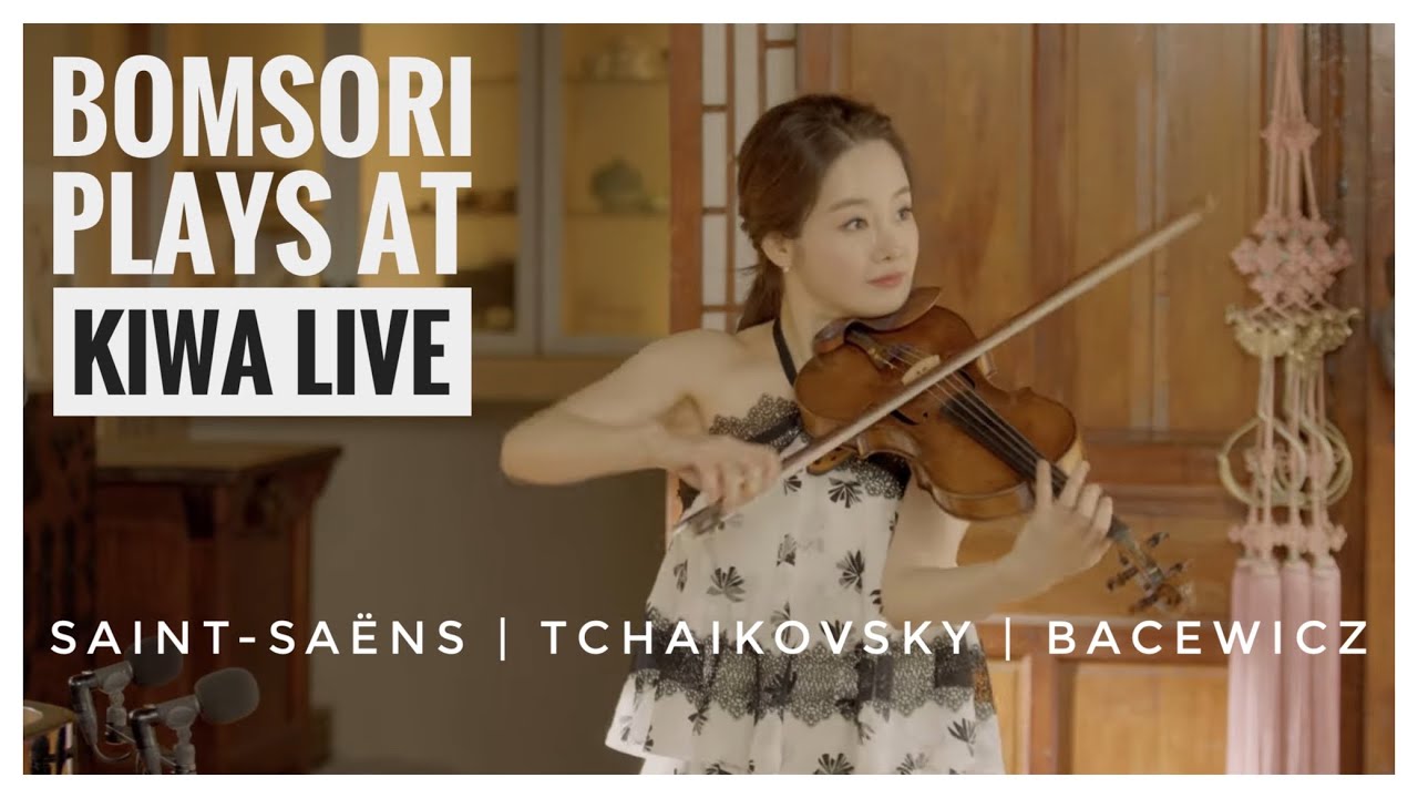 Saint-Saëns, Tchaikovsky, Bacewicz at KIWA LIVE - Bomsori 김봄소리