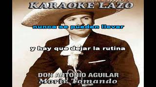 Antonio Aguilar - morir tomando - Karaoke Lazo