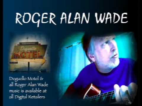 Roger Alan Wade - Here I Go Again