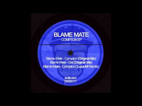 Blame Mate - Dat (Original Mix)
